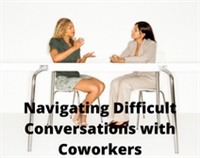 Navigating Difficult Conversations with Coworkers Not Found