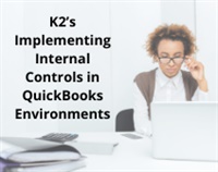K2’s Implementing Internal Controls in QuickBooks Environments Not Found