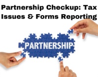 Partnership Checkup: Tax Issues & Forms Reporting - Part 1 Not Found