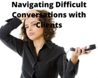 Navigating Difficult Conversations with Clients Not Found