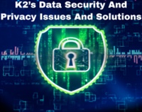 K2’s Data Security And Privacy Issues And Solutions Not Found