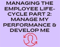 Managing the Employee Life-cycle Part 2: Manage My Performance & Develop Me Not Found
