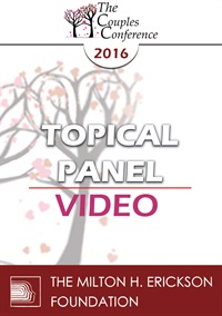 CC16 Topical Panel 02 - Differentiation - Esther Perel, MA, LMFT; Terry Real, LICSW; and Ellyn Bader, PhD Not Found