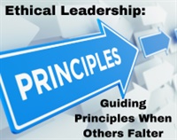 Ethical Leadership: Guiding Principles When Others Falter Not Found