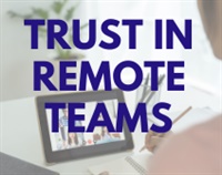 Building Trust in Remote Teams: Optimizing Connection, Collaboration, and Cooperation Not Found