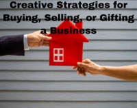 Creative Strategies for Buying, Selling, or Gifting a Business Not Found