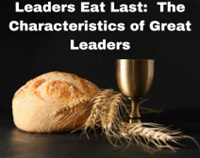Leaders Eat Last:  The Characteristics of Great Leaders Not Found