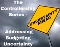 The Controllership Series - Addressing Budgeting Uncertainty Not Found