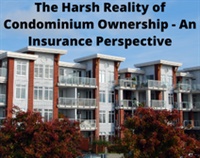 The Harsh Reality of Condominium Ownership - An Insurance Perspective Not Found