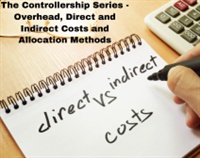 The Controllership Series - Overhead, Direct and Indirect Costs and Allocation Methods Not Found
