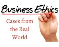 Business Ethics: Cases from the Real World Not Found