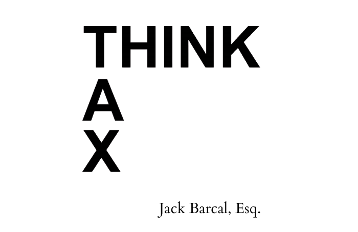 Jack Barcal, Esq./THINK TAX