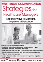Theresa Puckett - Must-Know Communication Strategies for Healthcare Managers: Effective Ways to Motivate, Inspire and Persuade