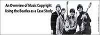 Rock n Roll Law Intellectual Property/Copyright Series: An Overview of Music Copyright Law Using the Beatles as a Case Study 2