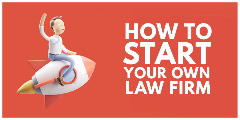 How to Start Your Own Law Firm