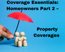 COVERAGE ESSENTIALS: Homeowners Part II - Property Coverages