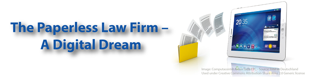 The Paperless Law Firm – A Digital Dream