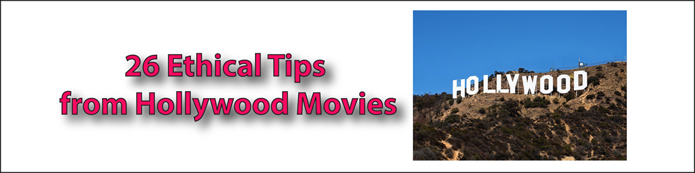 26 Ethical Tips from Hollywood Movies