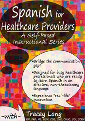 Tracey Long - Spanish for Healthcare Providers: A Self-Paced Instructional Series