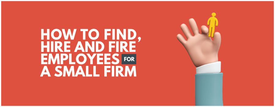 You’re Not in this Alone: How to Find, Hire, and Fire Employees for a 