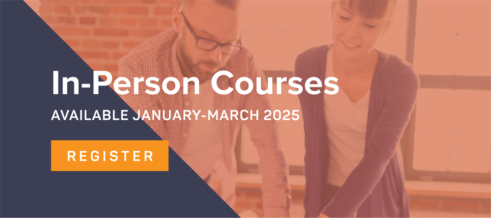 In-Person Courses: Available on Select Dates in January - March 2025