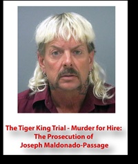 The Tiger King Trial - Murder for Hire: the Prosecution of Joseph Maldonado-Passage 1