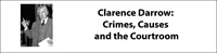 Clarence Darrow: Crimes, Causes, and the Courtroom 1
