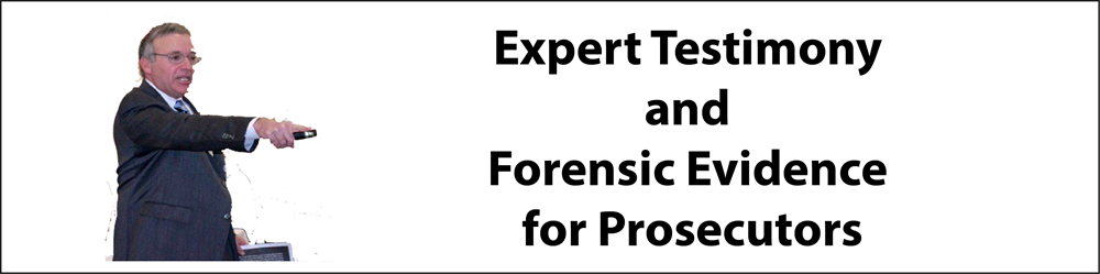 Expert Testimony and Forensic Evidence for Prosecutors