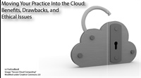 Moving Your Practice Into the Cloud - Benefits, Drawbacks and Ethical Issues 1