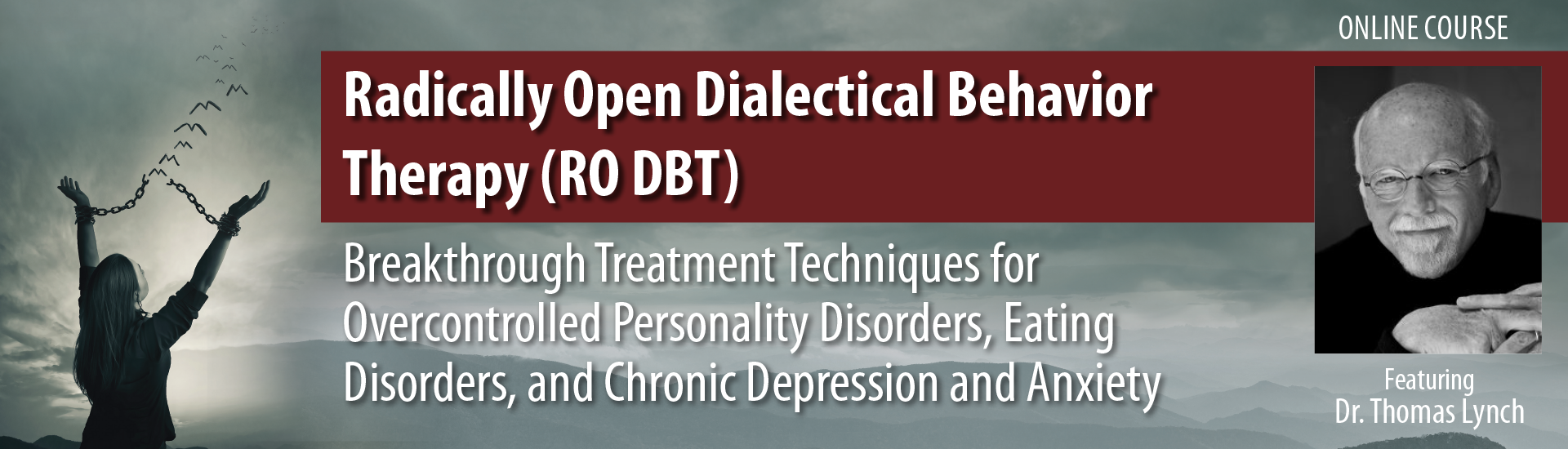 Radically Open Dialectical Behavior Therapy (RO DBT) Online Course