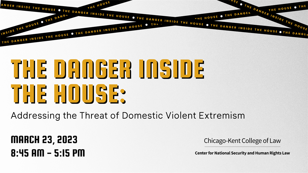 The Danger Inside the House:
Addressing the Threat of Domestic Violent Extremism