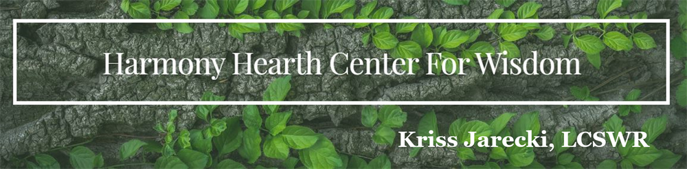 Harmony Hearth Center for Wisdom Kriss Jarecki LCSWR