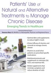 Vanessa Ruiz - Patients’ Use of Natural and Alternative Treatments to Manage Chronic Disease: Emerging Trends in Healthcare