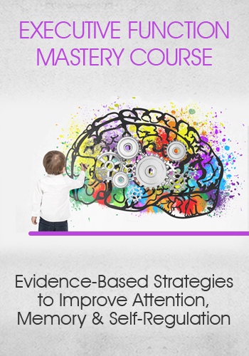 Executive Function Mastery Course
