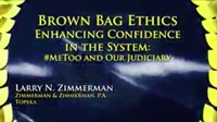 Brown Bag Ethics: Ethics Theater Using Movie Scenes to Discuss the KRPC & MeToo and our Judiciary-Enhancing Confidence in the System 2