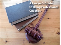 A Lawyer’s Guide to Using Professional Coaches 1