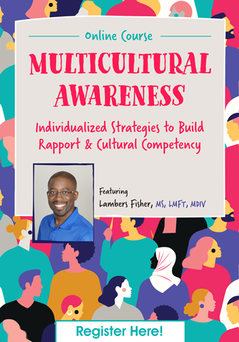 Multicultural Awareness: Individualized Strategies to Build Rapport & Cultural Competency