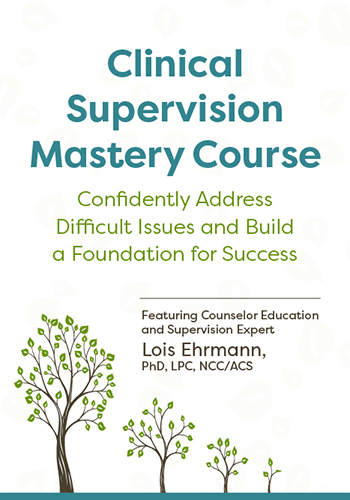 Clinical Supervision Mastery Course