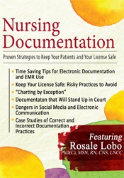 Rosale Lobo - Nursing Documentation: Proven Strategies to Keep Your Patients and Your License Safe