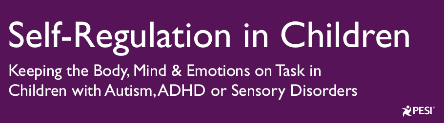 self-regulation-in-children-keeping-the-body-mind-emotions-on-task