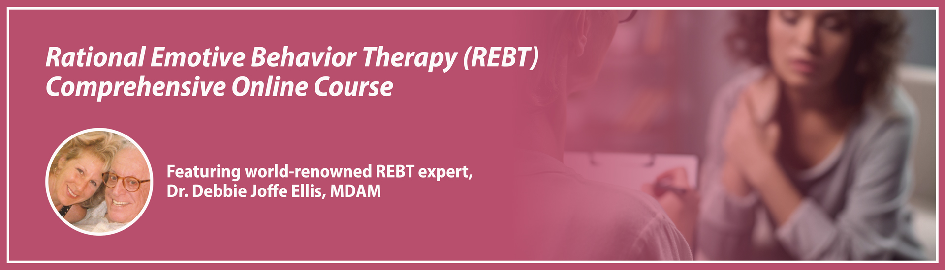 Rational Emotive Behavior Therapy (REBT) Course